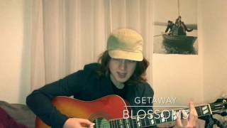 Blossoms - Getaway (Cover)