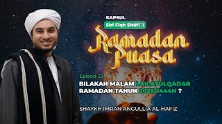 BILAKAH MALAM LAILATULQADAR RAMADAN TAHUN 2023/1444H ?