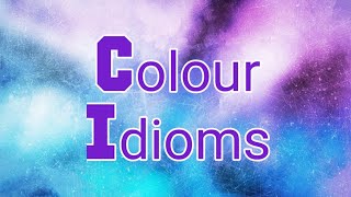 Colour Idioms | Can You Guess Their  Meaning?