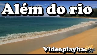 Além do Rio - Videoplayback com legendas - Junior