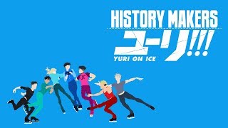 History Makers | Yuri On Ice