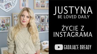 Justyna (Be Loved Daily) - Życie z Instagrama - Gadające Dready - Rozmowa #2