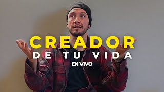 Eres el creador de todo lo que vives... | Kevin Pechenik