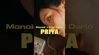 @MonoirMusic   & Axel - Priya (Teaser)