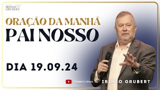 Oração da Manhã - 19/09/24 - PAI NOSSO