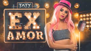 Ex amor Taty Pink