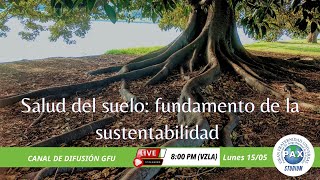 Avance Studium: Salud del Suelo, Fundamento de la Sustentabilidad