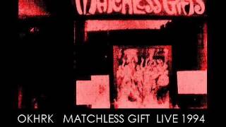 MATCHLESS GIFT - Live 1994 (audio)