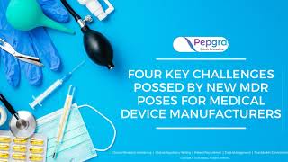 Medical Device Regulation: Implications for Medical Device Manufacturers.