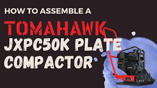 How To Assemble A Tomahawk JXPC50K 4.5 HP Kohler Vibratory Plate Compactor | South Bay Repair Shop