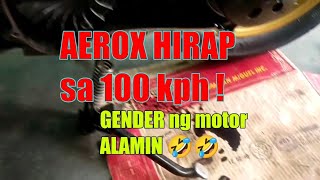 AEROX HIRAP DAW MAKA 100KPH BAKIT KAYA ? | ALAM MO BA GENDER NG MOTOR MO?