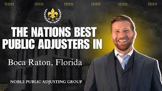 Boca Raton, FL Public Adjusters | Noble Public Adjusting Group