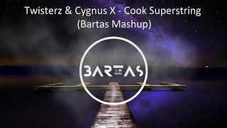 Twisterz & Cygnus X  -  Cook Superstring (BartaS Mashup)