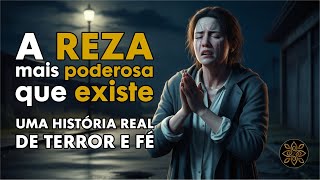 Uma Reza Poderosa - Uma História Emocionante que vai Fortalecer a Sua Fé