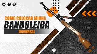 COMO COLOCAR MINHA BANDOLEIRA UNIVERSAL - ACTION ADVENTURE