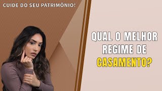 O melhor regime casamento é...