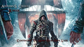 Assasin's Creed Rogue: Continuing To Our Own Luck