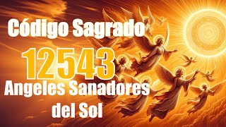 Código Sagrado 12543 Ángeles sanadores del Sol #Agesta#angelessanadoresdelsol