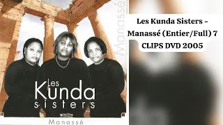 Les Kunda Sisters - Manassé (Entier/Full) 7 CLIPS DVD 2007