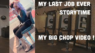 Watch me do my BIG CHOP ! | MY LAST JOB EVER STORYTIME | TRANSITIONING HAIR | Cutting split ends |