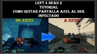 Left 4 Dead 2 - Tutorial - Como Quitar la Pantalla Azul en Infectados