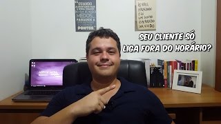 MEU CLIENTE SÓ LIGA FORA DO HORÁRIO - Mateus Terra - Advocacia Simples