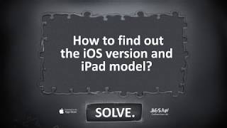 How to find out the iOS version and iPad model?