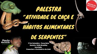 PALESTRA "ATIVIDADE DE CAÇA E HÁBITOS ALIMENTARES DE SERPENTES" - 17/09/2024