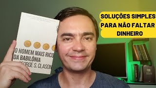 Soluções simples para não faltar dinheiro - Resenha do Livro: O Homem mais rico da Babilônia