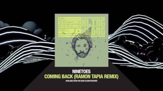 Ninetoes - Coming Back (Ramon Tapia Remix)