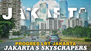 PROGRES LRT JABODEBEK | JAKARTA NEW NORMAL | TOL DALAM KOTA JAKARTA | JAKARTA'S SKYSCRAPERS