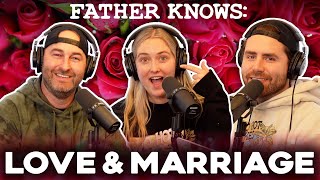 Love & Marriage || Father Knows Something Podcast