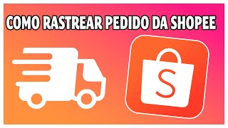 COMO RASTREAR O PEDIDO DA SHOPEE