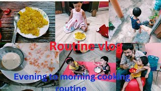 Evening to morning cooking Routine// Routine vlog// Daily vlog