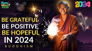 Be Grateful,Be Positive,Be Hopeful In New Year 2024 Buddhist Zen Motivational Video | Buddhist Story