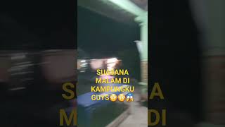 SUASANA MALAM DI KAMPUNGKU GUYS😳😳😱