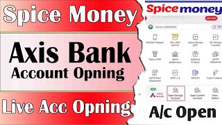 Spice Money Axis Bank Account Opening Live | spice money axis bank Saving Account  | axis bank csp