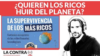 ¿Quieren los ricos huir del planeta?