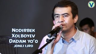 Nodirbek Xolboyev - Dadam yo'q | Нодирбек Холбоев - Дадам йук (jonli ijro)