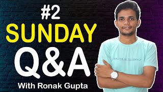 #2 Sunday Q&A With Ronak Gupta