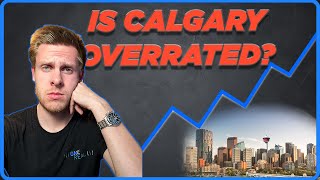 Is Calgary Overrated in 2024?