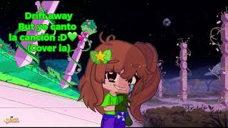 Drift away but yo canto la canción ^^💚💕 (Cover ia)