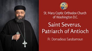 The Coming of St. Severus, Patriarch of Antioch to Egypt | Fr.Domadious Sarabamoun | Paope 2, 1741