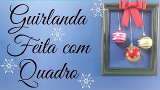 GUIRLANDA - feita com quadro