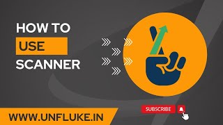 UNFLUKE: How to use Scanner (in Hindi)