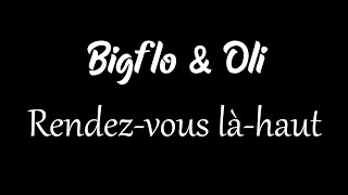 Bigflo & Oli - Rendez-vous là-haut [Lyrics]