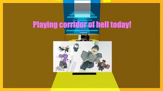 Playing corridor of hell (Long time no play)!