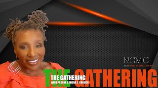 The Gathering, Sunday July 4, 2021 with Pastor Sandra Crouch