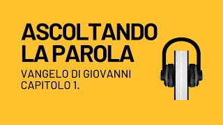 Vangelo di Giovanni, capitolo 1 - Leggendo la Parola | Audio Bibbia