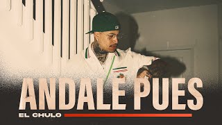 El Chulo - Andale Pues